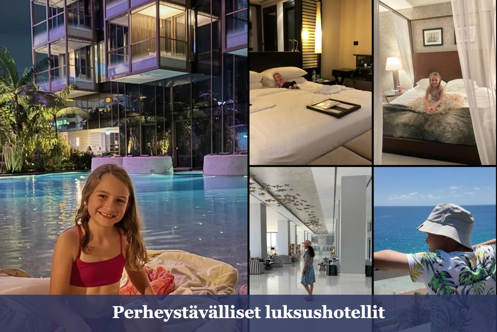 Perheystävälliset luksushotellit – sviittikokemuksia ja suosikit